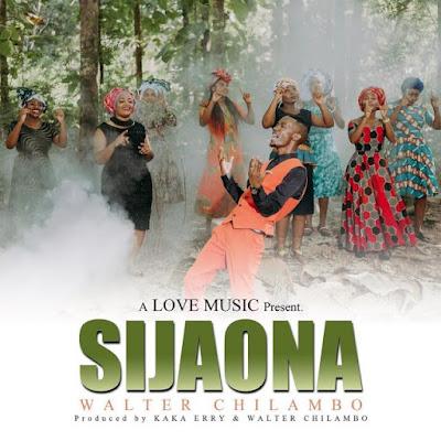 Audio: Walter Chilambo - Sijaona (Mp3 Download)