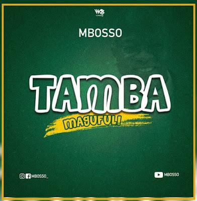 Audio: Mbosso - Tamba Magufuli (Mp3 Download)