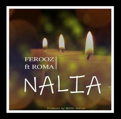 Audio: Ferooz Ft. Roma - Nalia (Mp3 Download)