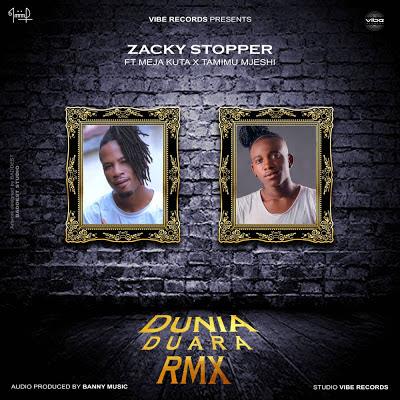 Audio: Zacky Stopper Ft. Meja Kunta X Tamimu Mjeshi - Dunia Duara Remix (Mp3 Download)