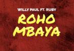 Audio: Willy Paul Ft Ruby - Roho Mbaya (Mp3 Download)