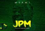 Audio: Msami - JPM (Mp3 Download)
