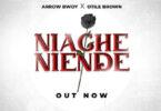 Audio: Arrow Bwoy Ft Otile Brown - Niache Niende (Mp3 Download)