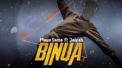 Audio: Maua Sama Ft. Jaivah - Binua (Mp3 Download)