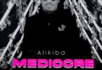 Audio: Alikiba - Mediocre (Mp3 Download)