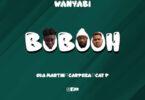 Audio: Wanyabi - Bobooh (Mp3 Download)
