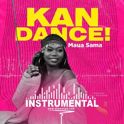 Audio: Maua Sama - Kan Dance (Beat) Instrumental (Mp3 Download)