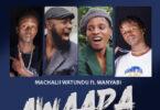 Audio: Machalii Watundu Ft Wanyabi - Awaapa (Mp3 Download)