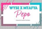 Audio: Wyse x Mtafya - Pepo (Mp3 Download)