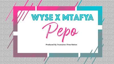 Audio: Wyse x Mtafya - Pepo (Mp3 Download)