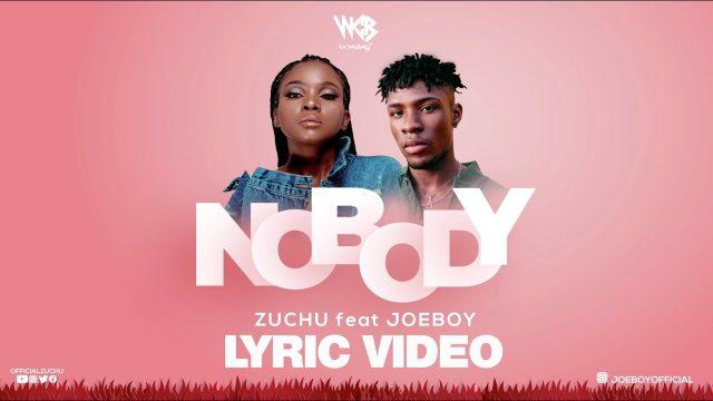 Lyrics VIDEO: Zuchu Ft Joeboy - Nobody (Mp4 Download)