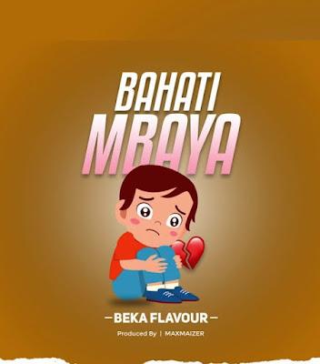 Audio: Beka Flavour - Bahati Mbaya (Mp3 Download)