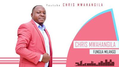 Audio: Christopher Mwahangila - Fungua Milango (Mp3 Downlod)