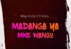 Audio: Meja Kunta X D Voice - Madanga Ya Mke Wangu (Mp3 Download)