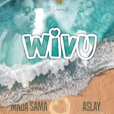 Audio: Maua Sama Ft Aslay - Wivu (Mp3 Download)
