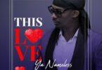 Audio: Nameless - This Love (Mp3 Downlod)