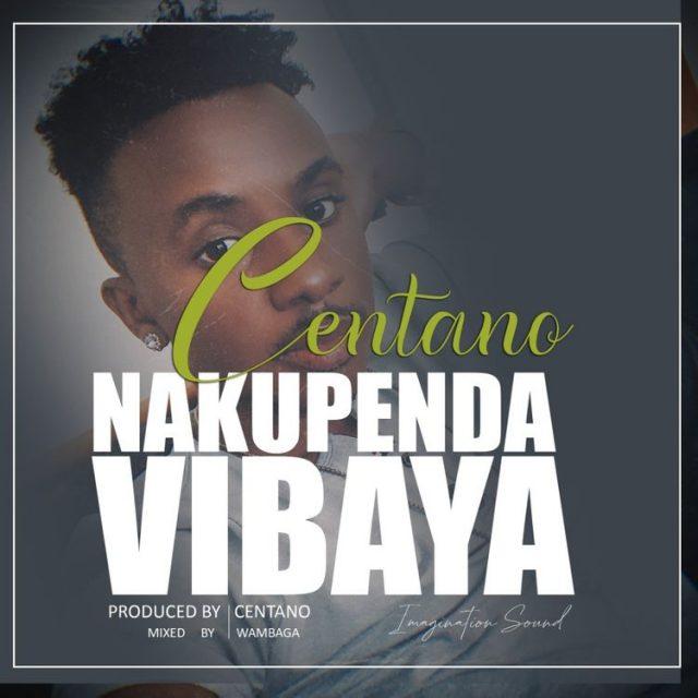 Audio: Centano - Nakupenda Vibaya (Mp3 Download)