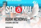 Audio: Adam Mchomvu Ft Van Star - Salamu (Mp3 Download)