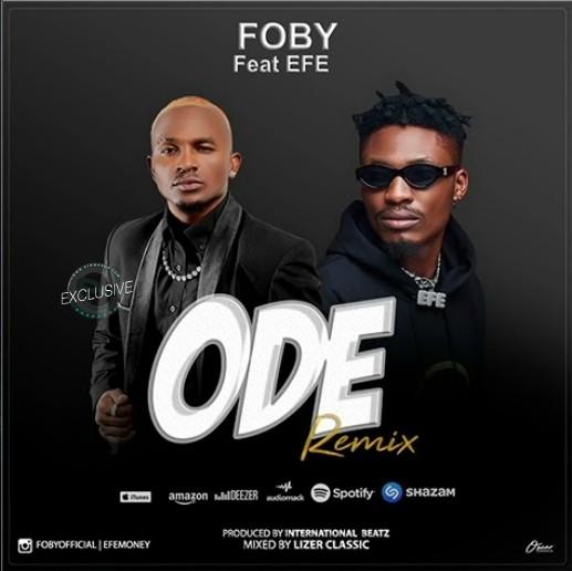 Audio: Foby Ft Efe - ODE Remix (Mp3 Download)