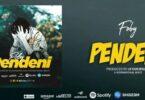 Audio: Foby - Pendeni (Mp3 Download)