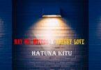 Audio: Nay Wa Mitego x Shebby Love - Hatuna Kitu (Mp3 Download)