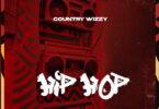 Audio: Country Wizzy - Hip Hop (Mp3 Download)