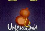 Audio: Beka Flavour Ft. Baddest 47 - Umerogwa (Mp3 Download)