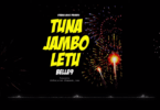 Audio: Belle 9 - Tuna Jambo Letu (Mp3 Download)
