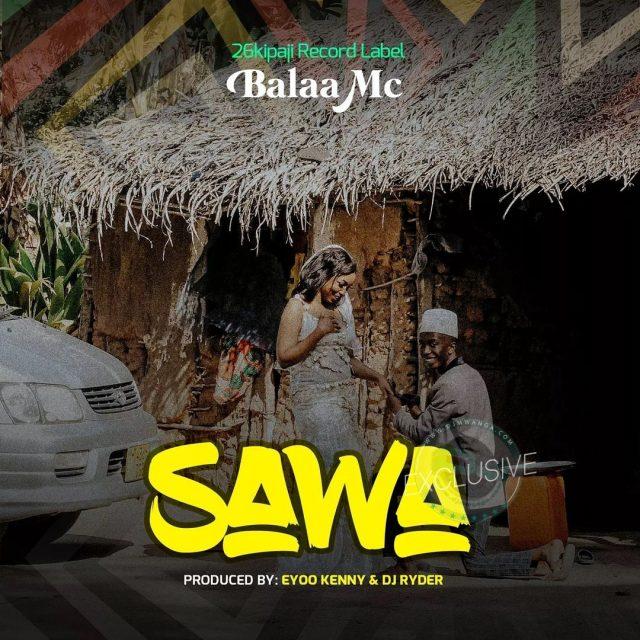 Audio: Balaa Mc - Sawa (Mp3 Download)