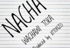 Audio: Nacha - Wachawi Toka (Mp3 Download)