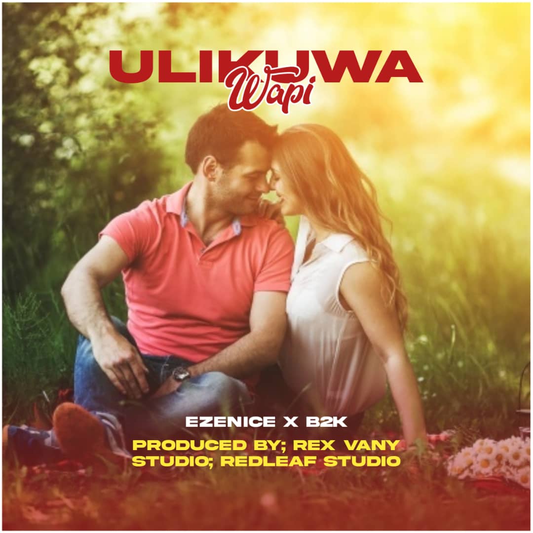 Audio: B2k x Ezenice - Ulikua Wapi (Mp3 Download)