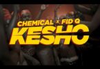 VIDEO: Chemical x Fid Q - Kesho (Mp4 Download)