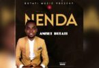 Audio: Aniset Butati - Nenda (Mp3 Download)