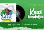 Audio: Rose Muhando - Kazi Iendelee (Mp3 Download)
