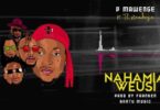 Audio: P Mawenge - Nahamia Weusi (Mp3 Download)