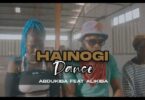 VIDEO: Abdukiba Ft. Alikiba - Hainogi (Dance Video) (Mp4 Download)