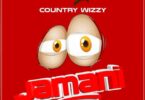 Audio: Country Wizzy - Jamani (Mp3 Download)