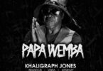 Audio: Khaligraph Jones, UB, V6, Kenrazy, Zakah, Gaza, Agano, Chiwawa - Papa Wemba (Mp3 Download)