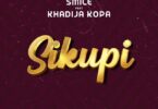 Audio: Smile TheGenius Ft. Khadija Kopa - Sikupi (Mp3 Download)