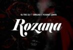 Audio: Rj The Dj Ft. Singah & Young Lunya - Rozana (Mp3 Download)