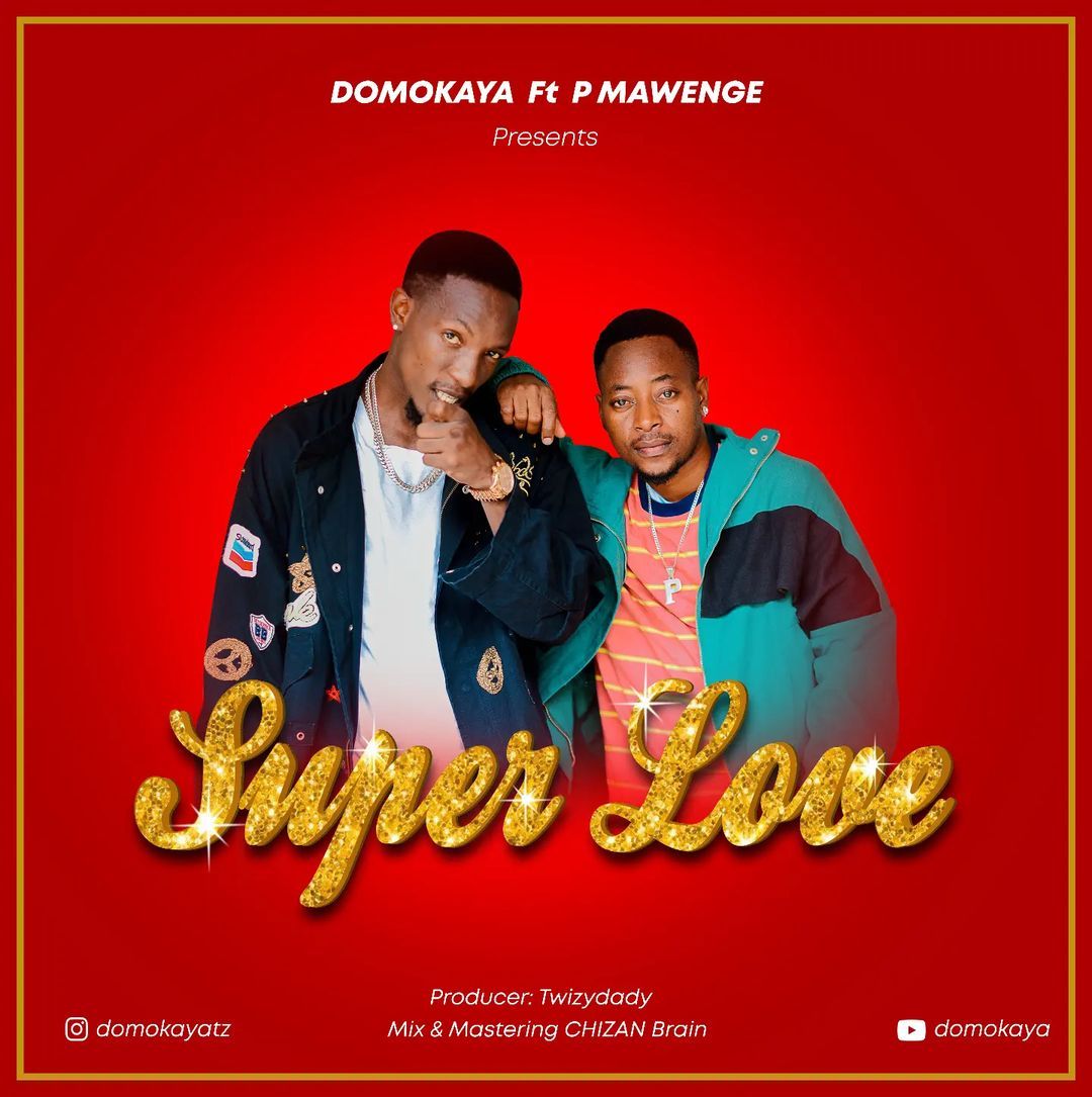 Audio: Domokaya Ft. P Mawenge - Super Love (Mp3 Download)