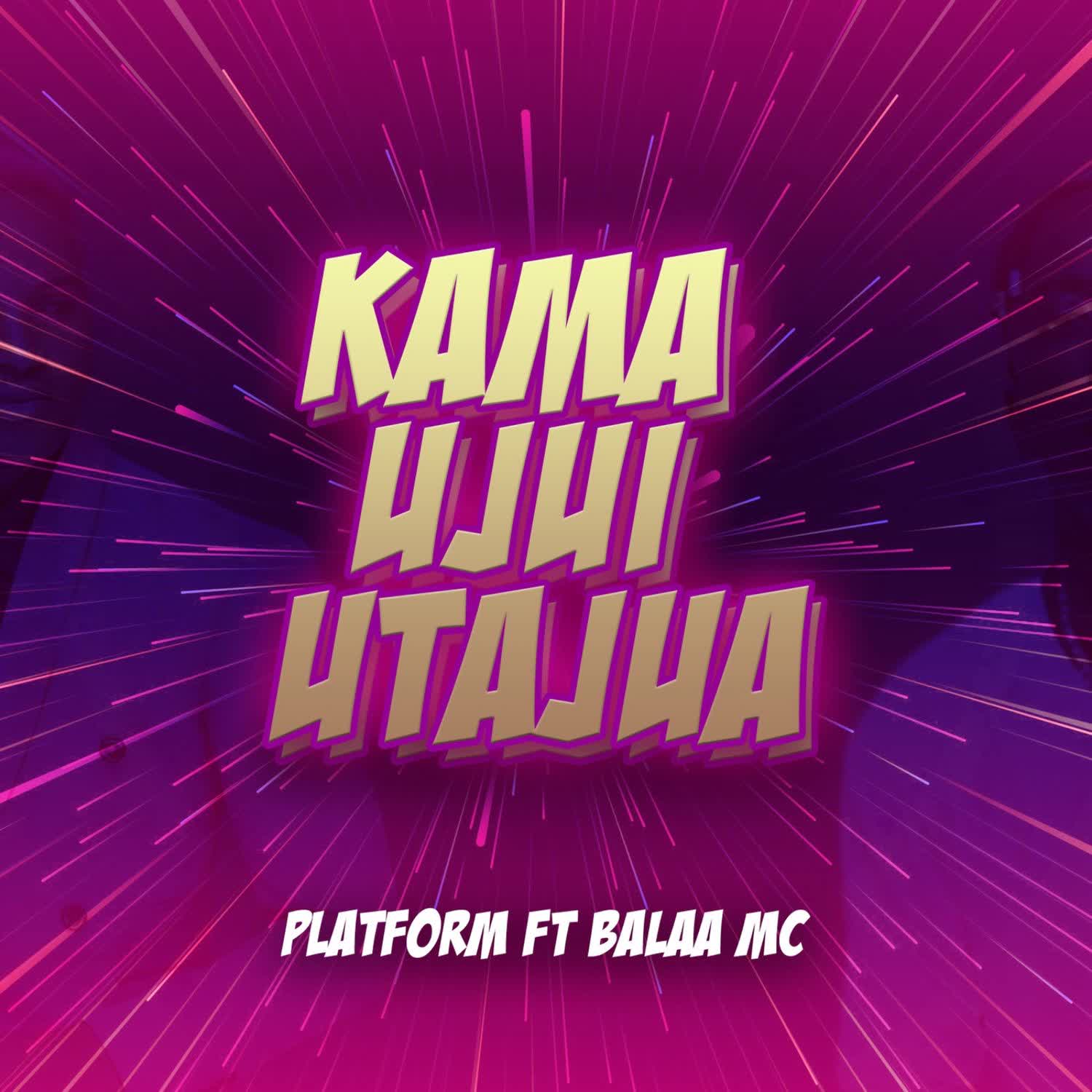 Audio: Platform Ft. Balaa Mc - Kama Ujui Utajua (Mp3 Download)