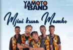Audio: Yamoto Band - Mjini Kuna Mambo (Mp3 Download)