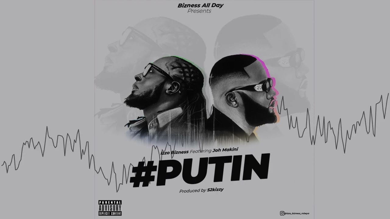 Audio: Izzo Bizness Ft. Joh Makini - PUTIN (Mp3 Download)