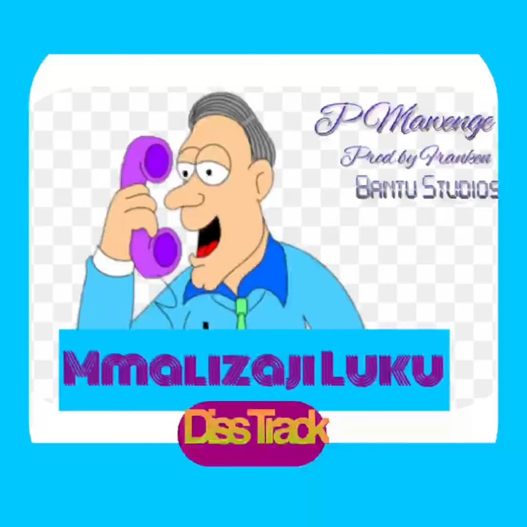 Audio: P Mawenge - Mmaliza Luku (Motra Diss) (Mp3 Download)