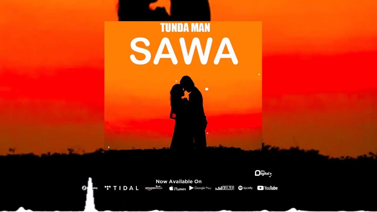 Audio: Tunda Man - Sawa (Mp3 Download)