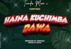 Audio: Kontawa X Tunda Man - Haina Kuchimba Dawa (Mp3 Download)