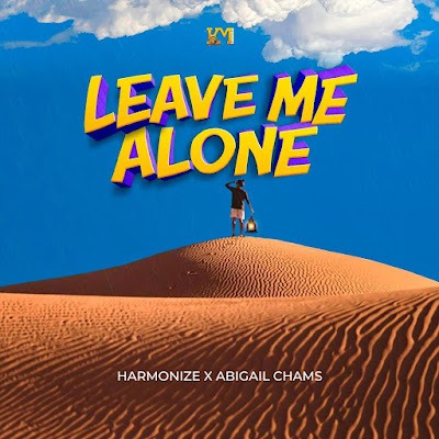 Audio: Harmonize Ft. Abigail Chams - Leave Me Alone (Mp3 Download)