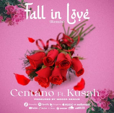 Audio: Centano Ft Kusah - Fall in Love Remix (Mp3 Download)