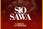 Audio: Linex Sunday Ft. Billnass - Sio Sawa (Mp3 Download)